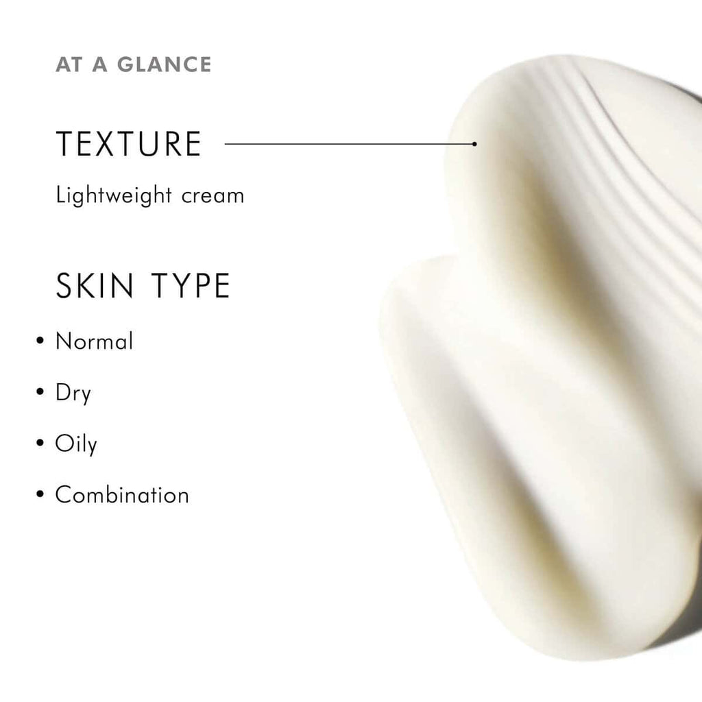 Light, hydrating cream suitable for normal, dry, oily, and combination skin.